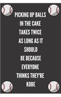 Picking Up Balls In The Cake Takes Twice As Long As It Should Be