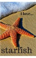 I Love Starfish: Lined Notebook / Journal. Ideal gift for seahorse enthusiasts.