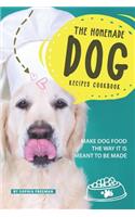 The Homemade Dog Recipes Cookbook