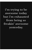 I'm Trying To Be Awesome Today