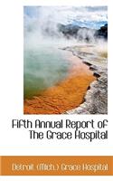 Fifth Annual Report of the Grace Hospital