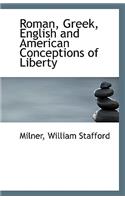 Roman, Greek, English and American Conceptions of Liberty
