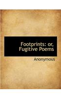 Footprints: Or, Fugitive Poems