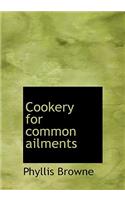Cookery for Common Ailments