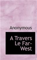 A Travers Le Far-West: (French)