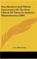 One Hundred and Fiftieth Anniversary of the First Church of Christ in Amherst, Massachusetts (1890)