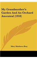 My Grandmother's Garden And An Orchard Ancestral (1910)