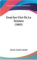 Essai Sur L'Art De La Teinture (1803)