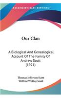 Our Clan: A Biological And Genealogical Account Of The Family Of Andrew Scott (1921)