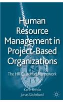 Human Resource Management in Project-Based Organizations
