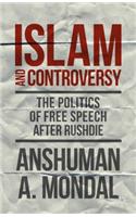 Islam and Controversy: The Politics of Free Speech After Rushdie