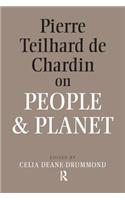 Pierre Teilhard de Chardin on People and Planet