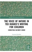 The Voice of Nature in Ted Hughes’s Writing for Children