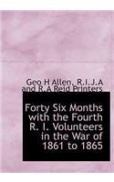 Forty Six Months with the Fourth R. I. Volunteers in the War of 1861 to 1865