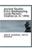 Ancient Double-Entry Bookkeeping. Lucas Pacioli's Treatise (A. D. 1494)