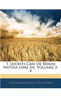 T. Lucreti Cari de Rerum Natura Libri Six, Volumes 3-4