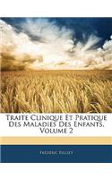 Traite Clinique Et Pratique Des Maladies Des Enfants, Volume 2