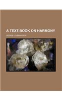 A Text-Book on Harmony