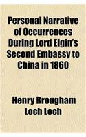 Personal Narrative of Occurrences During Lord Elgin's Second Embassy to China in 1860: (English)