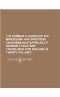 The German Classics of the Nineteenth and Twentieth Centuries Masterpieces of German Literature Translated Into English. in Twenty Volumes Volume 08: (English)