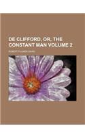 de Clifford, Or, the Constant Man Volume 2: (English)
