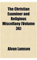 The Christian Examiner and Religious Miscellany Volume 36: (English)