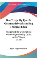 Den Tredje Og Fjaerde Grammatiske Afhandling I Snorres Edda