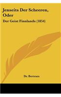 Jenseits Der Scheeren, Oder: Der Geist Finnlands (1854)(German)