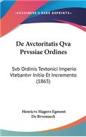 de Avctoritatis Qva Prvssiae Ordines