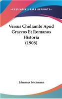Versus Choliambi Apud Graecos Et Romanos Historia (1908)