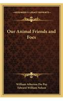 Our Animal Friends and Foes