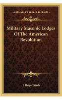 Military Masonic Lodges of the American Revolution