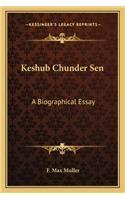 Keshub Chunder Sen: A Biographical Essay