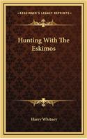 Hunting With The Eskimos