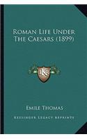 Roman Life Under the Caesars (1899)