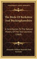 The Birds Of Berkshire And Buckinghamshire