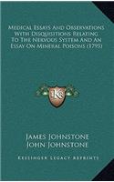 Medical Essays and Observations with Disquisitions Relating to the Nervous System and an Essay on Mineral Poisons (1795)