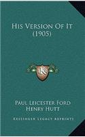 His Version Of It (1905)