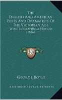 English And American Poets And Dramatists Of The Victorian Age