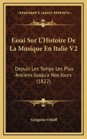 Essai Sur L'Histoire De La Musique En Italie V2