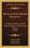 The Lives Of Dr. Edward Pocock V2