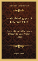 Essaie Philologique Et Litteraire V1-2: Sur Les Oeuvres Poetiques D'Adam De Saint-Victor (1881)