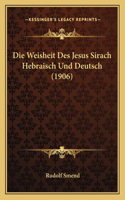 Weisheit Des Jesus Sirach Hebraisch Und Deutsch (1906)