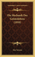 Die Mechanik Des Geisteslebens (1910)