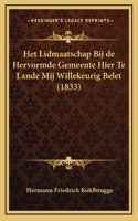 Het Lidmaatschap Bij de Hervormde Gemeente Hier Te Lande Mij Willekeurig Belet (1833)