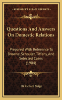 Questions And Answers On Domestic Relations