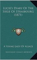 Lucie's Diary Of The Siege Of Strasbourg (1871)