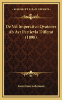 De Vel Imperativo Qvatenvs Ab Avt Particvla Differat (1898)