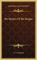 The Mystery Of The Borgias