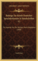 Beitrage Zur Kunde Deutscher Sprachdenkmaler In Handschriften V1: Die Legende Von Der Heiligen Maria Magdalena (1860)